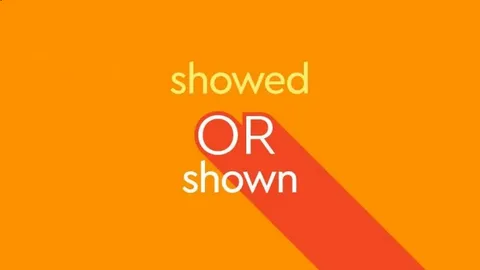 Shown vs. Showed