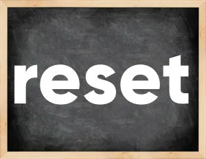 Resetted or Reset