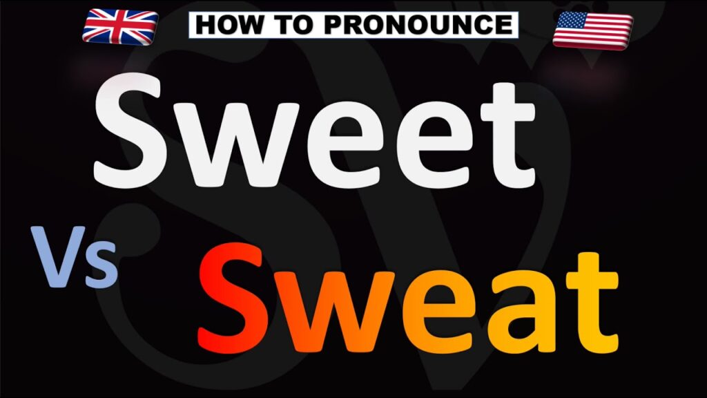 Sweet vs Sweat