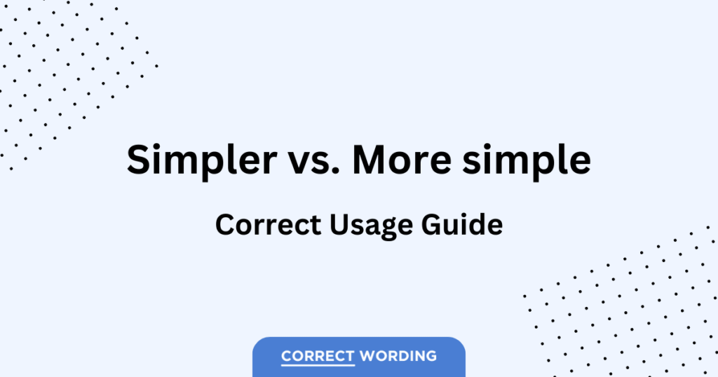 Simpler or More Simple